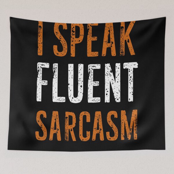 Item preview, I Speak Fluent Sarcasm Funny Unhinged designed and sold by KitonicTees.