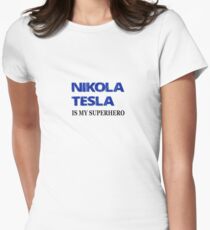 Nikola Tesla Is My Superhero Women's Fitted T-Shirt