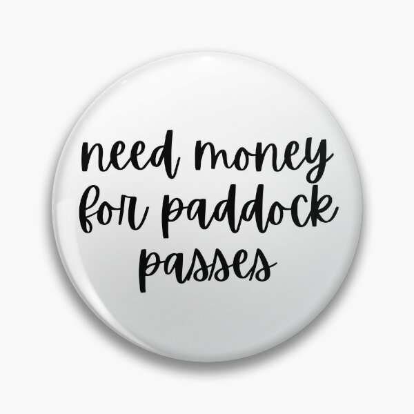 Item preview, 'Need Money for Paddock Passes" F1 Racing Merch designed and sold by MAISONDEPODIUM.