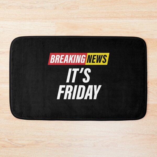 Item preview, Breaking News - it's Friday - Funny News Headline - Weekend Vibes designed and sold by Bleak Shirt.