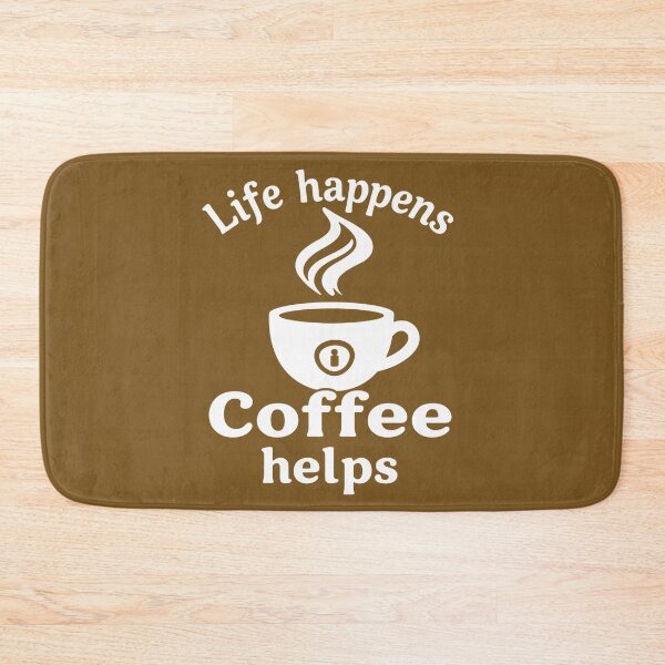 Item preview, Life happens. Coffee helps designed and sold by ManikRaja.