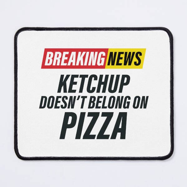Item preview, Breaking News - Pizza with Ketchup - Funny News Headline - Capiche? designed and sold by Bleak Shirt.