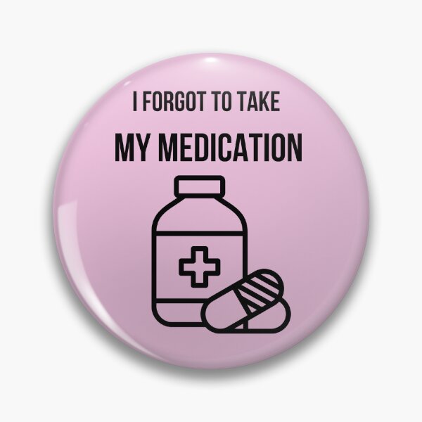 Item preview, I Forgot To Take My Medication designed and sold by Solver88.