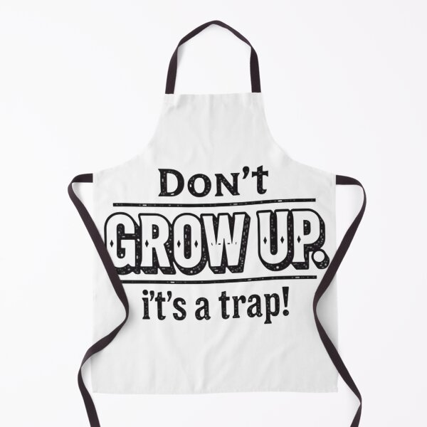 Item preview, Don't grow up, it's a trap! designed and sold by ManikRaja.