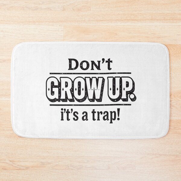 Item preview, Don't grow up, it's a trap! designed and sold by ManikRaja.