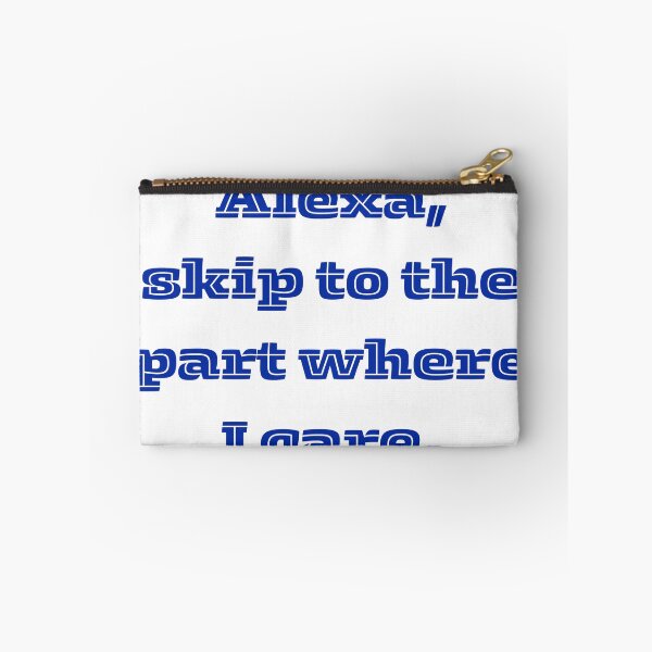 Item preview, Alexa, Skip to the Part Where I Care - Funny and Sassy Design designed and sold by Jesshelms83.