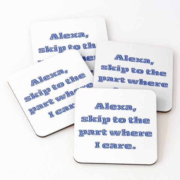 Item preview, Alexa, Skip to the Part Where I Care - Funny and Sassy Design designed and sold by Jesshelms83.