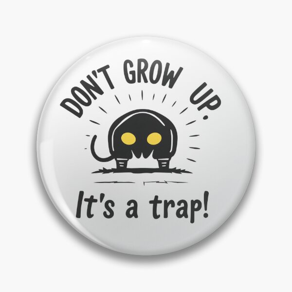 Item preview, Don't grow up, it's a trap! designed and sold by ManikRaja.
