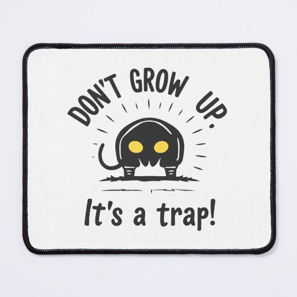 Item preview, Don't grow up, it's a trap! designed and sold by ManikRaja.