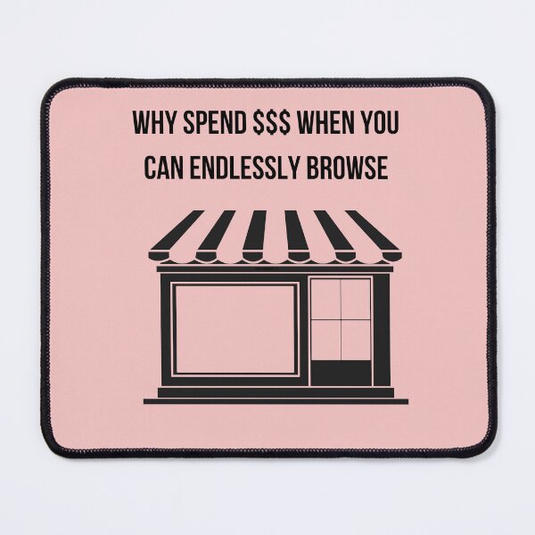 Item preview, Why Spend $$$ When You Can Endlessly Browse designed and sold by Solver88.