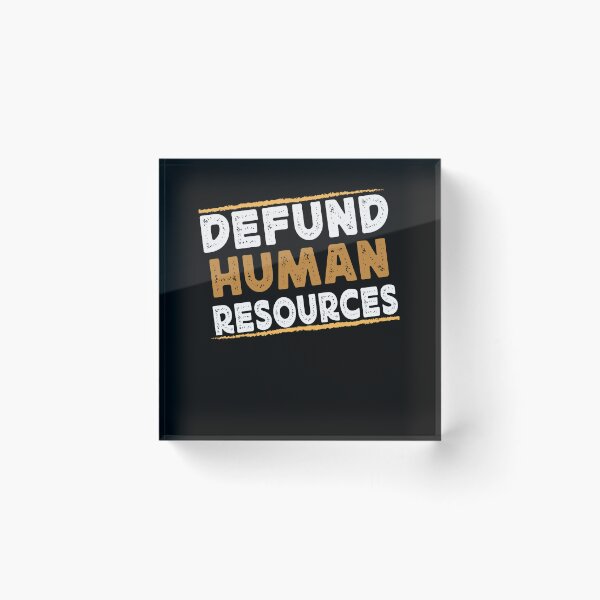 Item preview, Defund Human Resources - Distressed Grunge  designed and sold by Smix Pixels.