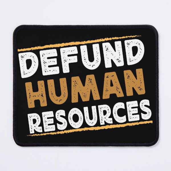 Item preview, Defund Human Resources - Distressed Grunge designed and sold by Smix Pixels.