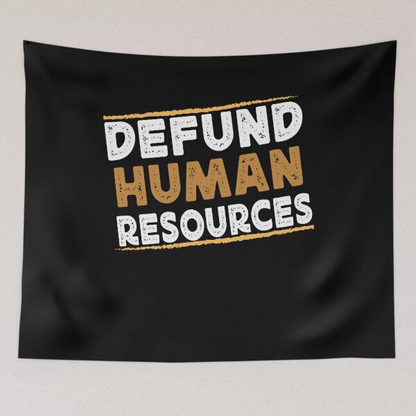 Item preview, Defund Human Resources - Distressed Grunge  designed and sold by Smix Pixels.