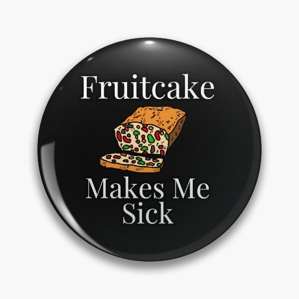 Item preview, Fruitcake Makes me Sick designed and sold by chitchat917.