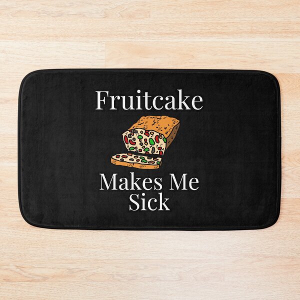Item preview, Fruitcake Makes me Sick designed and sold by chitchat917.