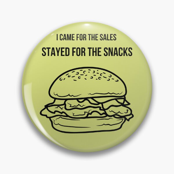 Item preview, I Came for the Sales - Stayed for the Snacks designed and sold by Solver88.