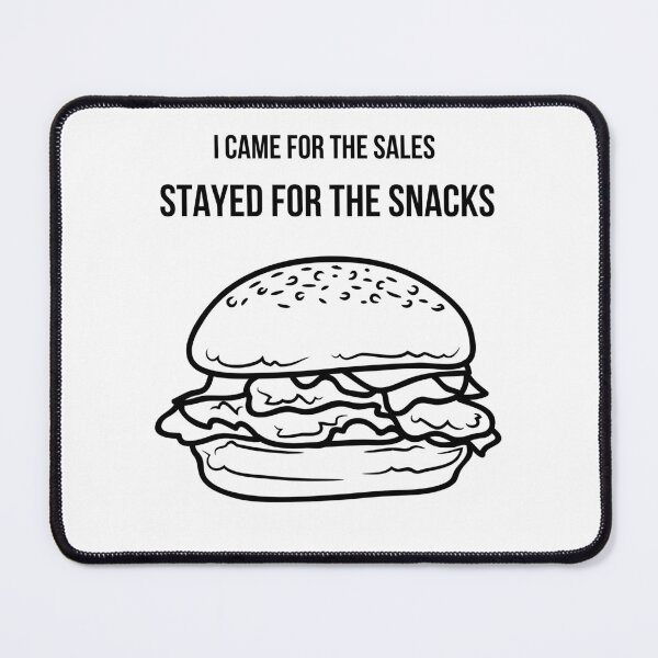 Item preview, I Came for the Sales - Stayed for the Snacks designed and sold by Solver88.