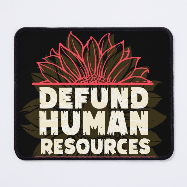 Item preview, Defund Human Resources - Sunflower designed and sold by Smix Pixels.