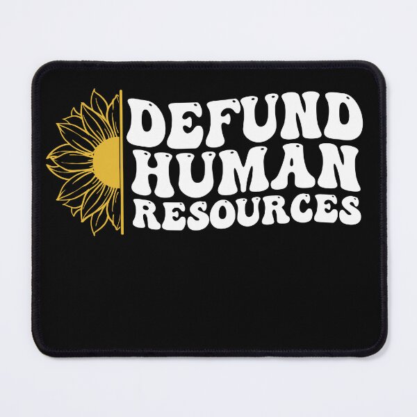 Item preview, Defund Human Resources - Sunflower designed and sold by Smix Pixels.