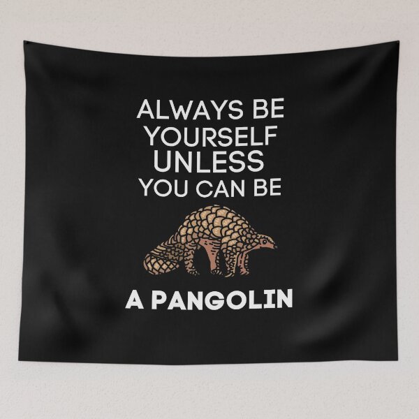 Item preview, Always Be Yourself Unless You Can Be A Pangolin Shirt Funny Pangolin Gift designed and sold by lou731.