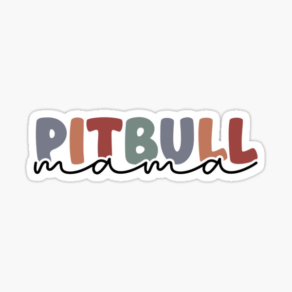 Pitbull Mama Sticker