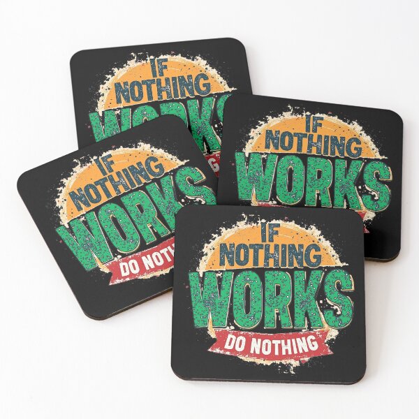 Item preview, If Nothing Works, Do NOTHING designed and sold by Moodific.