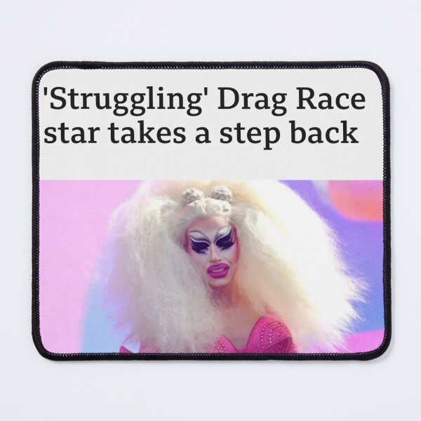 Item preview, Struggling Drag Race Star Takes a Step Back designed and sold by coralscreations.
