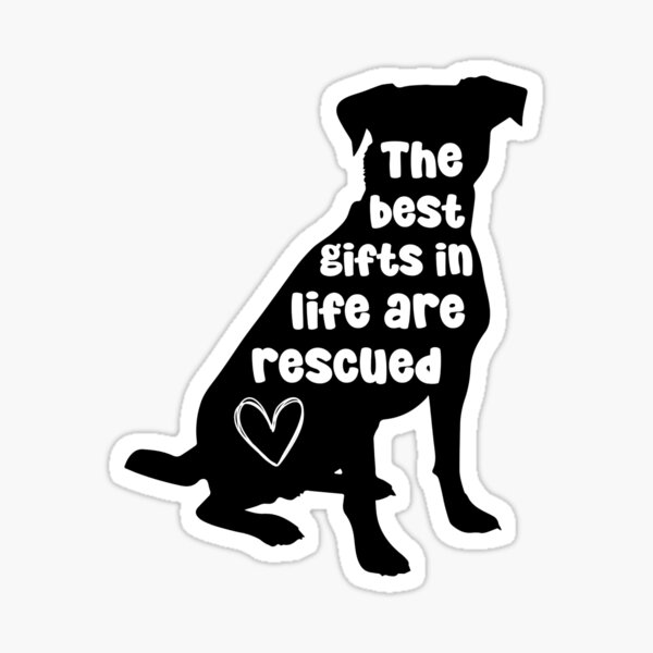 The Best Gifts in Life Are Rescued Sticker