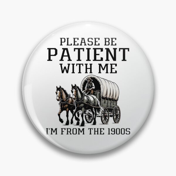 Item preview, Please Be Patient I'm From the 1900s Funny Retro Humor designed and sold by adnanek.