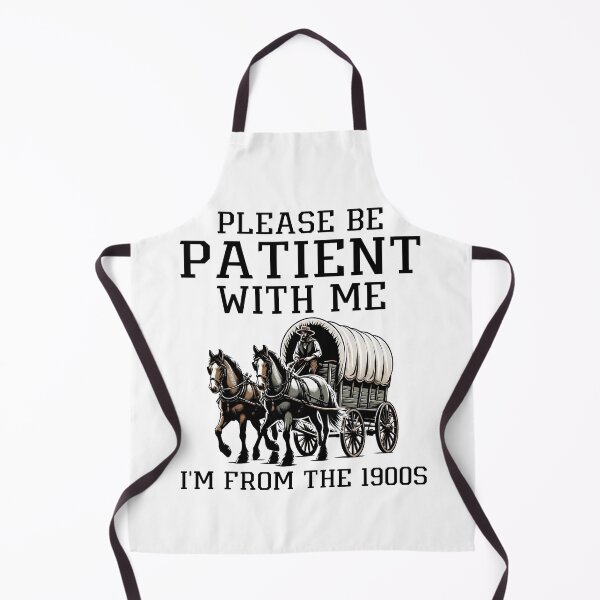 Item preview, Please Be Patient I'm From the 1900s Funny Retro Humor designed and sold by adnanek.