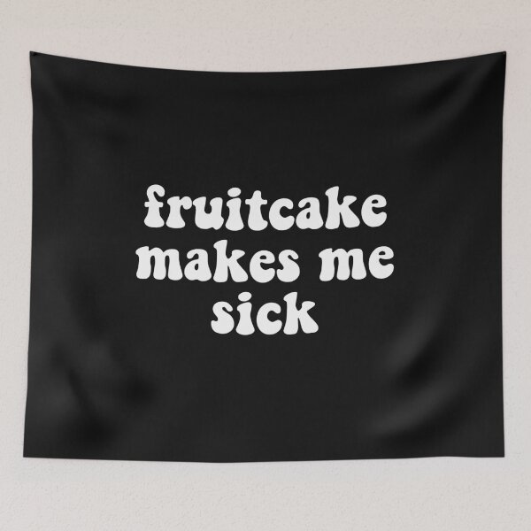 Item preview, Fruitcake Makes me Sick designed and sold by chitchat917.