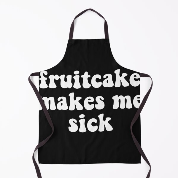 Item preview, Fruitcake Makes me Sick designed and sold by chitchat917.