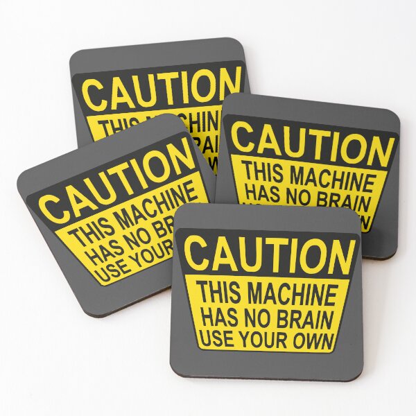 Item preview, CAUTION: THIS MACHINE HAS NO BRAIN USE YOUR OWN designed and sold by ChrisButler.