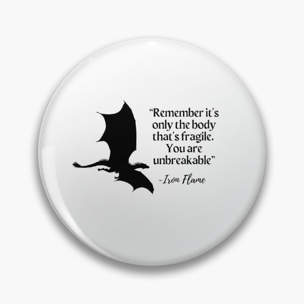 Item preview, Remember It's Only The BodyThat's Fragile. You Are Unbreakable - Fourth Wing Iron Flame Quote designed and sold by emilywilliamz.