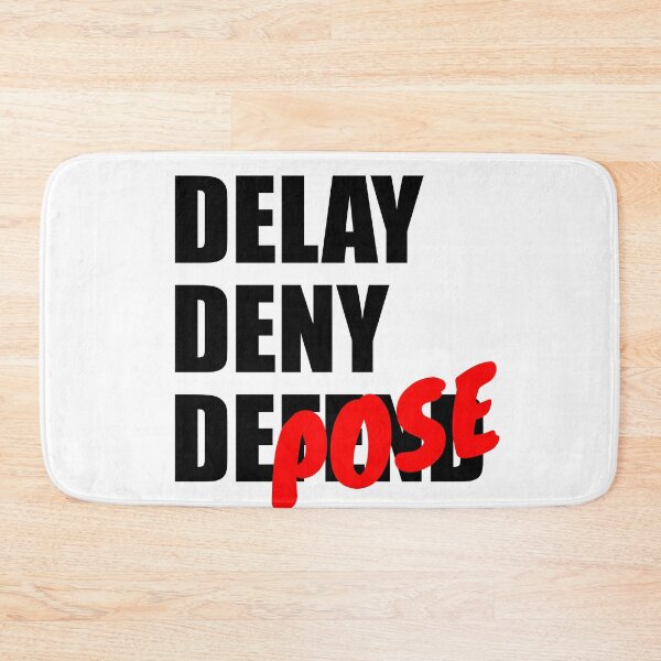 Item preview, Delay Deny Depose designed and sold by JF Designs.