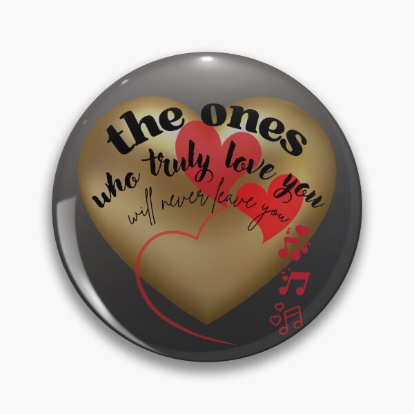Item preview, The Ones Who Truly Love You Will Never Leave You designed and sold by BrightrDayMusicArt.