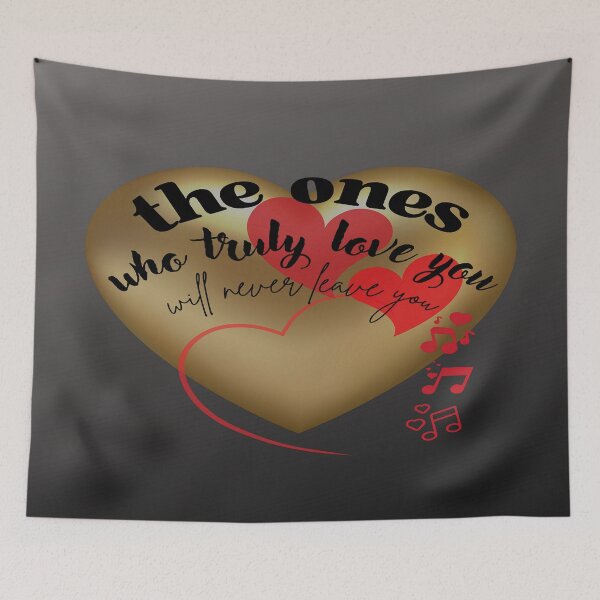 Item preview, The Ones Who Truly Love You Will Never Leave You designed and sold by BrightrDayMusicArt.