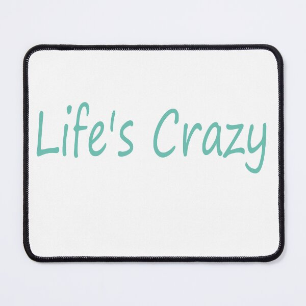 Item preview, Life's Crazy designed and sold by La-Chula-Chola.