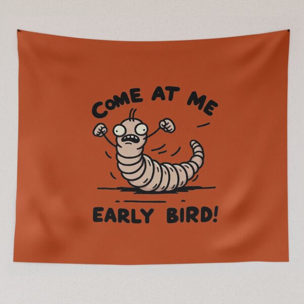 Item preview, Come At Me Early Bird Worm designed and sold by jdrush89.