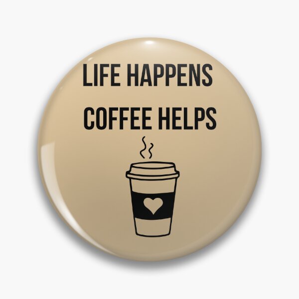 Item preview, Life Happens Coffee Helps! designed and sold by Solver88.