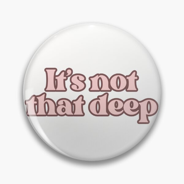 Item preview, It's not that deep designed and sold by PeachyLitchi.