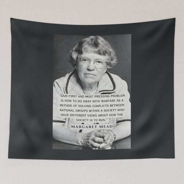 Item preview, Margaret Mead quote: Our first and most pressing problem is how to do away with warfare as a method of solving conflicts between national groups  designed and sold by artbleed.