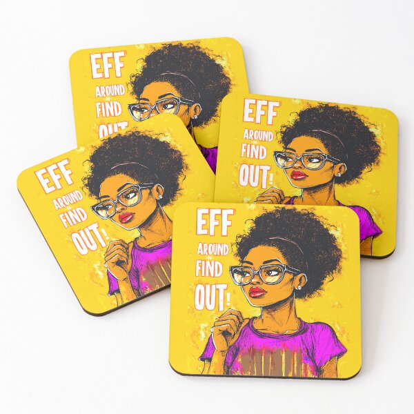 Item preview, Sassy "Eff Around N Find Out" design designed and sold by Artbyminga.