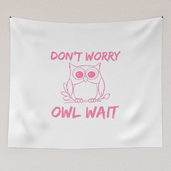 Item preview, Don't Worry. Owl Wait designed and sold by Luckyart5.