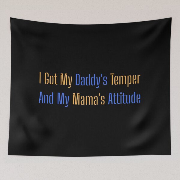 Item preview, I Got My Daddy's Temper And My Mama's Attitude designed and sold by AlchemyColor.