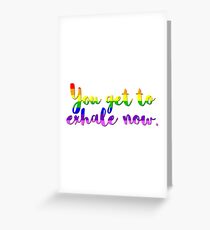 Love Simon: "You get to exhale now" Greeting Card