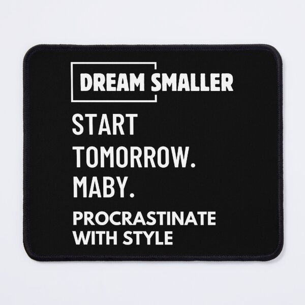 Item preview, Dream Smaller, Tomorrow Maybe, Whitewashed Aspirations designed and sold by SplashTastic.