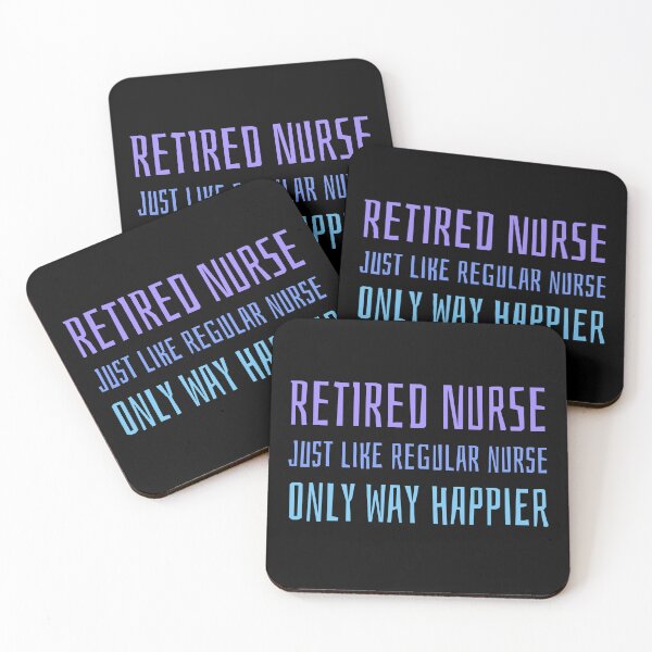 Item preview, Retired Nurse Just Like Regular Nurse Only Way Happier designed and sold by AlchemyColor.