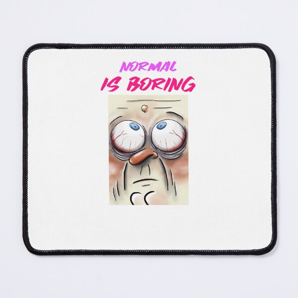 Item preview, Normal is Boring designed and sold by crazydotdesigns.