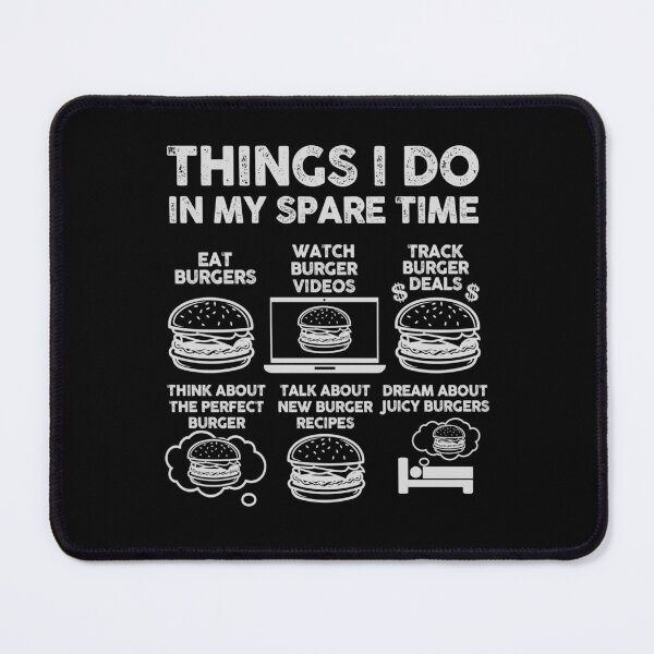 Item preview, Things I Do in My Spare Time Burger Lovers designed and sold by 365CarMods Official.